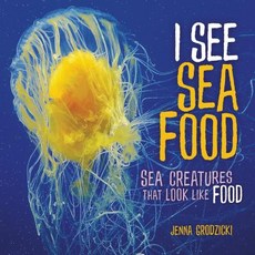 I See Sea Food: Sea Creatures That Look Like Food Library Binding, Millbrook Press (Tm), English, 9781541554634