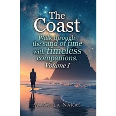 (영문도서) The Coast Volume 1: Walk through the sand of time with timeless companions. Paperback, Independently Published, English, 9798313689586