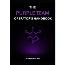 (英文圖書)The Purple Team Operator's Handbook: Adversary Emulation to Actionable Detection... 平裝版, Independently Published, 英文