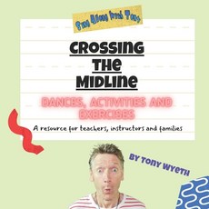 (영문도서) Crossing the Midline Dances Activities and Exercises: A resource for teachers ... Paperback, Independently Published, English, 9798332569234