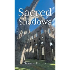 (영문도서)Sacred Shadows Hardcover, Graham Elliott, English, 9798295466465