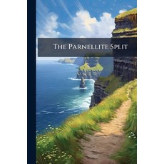 (영문도서)The Parnellite Split Paperback, Nabu Press, English, 9781179895758