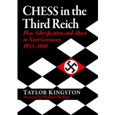 (영문도서) Chess in the Third Reich: Play Glorification and Abuse in Nazi Germany 1933-1945 Paperback, McFarland & Company, English, 9781476692609