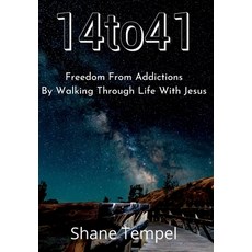 (영문도서) 14to41 Freedom From Addictions By Walking Through Life With Jesus Hardcover, Shane Tempel, English, 9798986040028