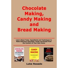 (英文圖書)Chocolate Making Candy Making and Bread Making: Learn About Tools Ingredients... 平裝版, Independently Published, 英文