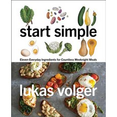 (영문도서) Start Simple: Eleven Everyday Ingredients for Countless Weeknight Meals Hardcover, Harper, English, 9780062883599