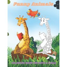 Funny Animals - Coloring Book For Boys & Girls: Easy And Fun Educational Coloring Pages Of Animals F... Paperback, Independently Published