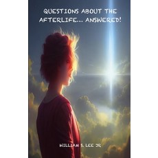 (영문도서) Questions About The Afterlife... Answered! Paperback, Independently Published, English, 9798388678744