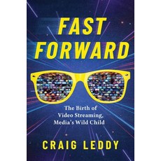 (英文圖書)Fast Forward: The Birth of Video Streaming Media's Wild Child 平裝版, Koehler Books, 英文