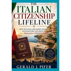 (영문도서)The Italian Citizenship Lifeline: How New Legal and Global Changes Could Restore... Paperback, Independently Published, English, 9798189713521