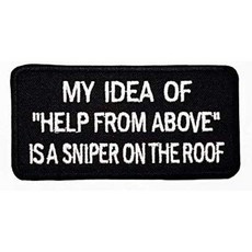 나의 "하늘의 도움"에 대한 생각은 지붕 위의 저격수 패치 My Idea of "Help from Above" is A Sniper On The Roof Patch Funny S, 미정