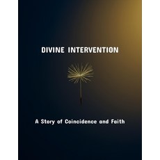 (영문도서)Divine Intervention: A Story Of Coincidence And Faith Paperback, Independently Published, English, 9798265302021