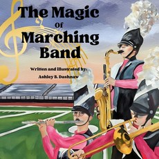 (英文圖書)The Magic of Marching Band 平裝版, Independently Published, 英文