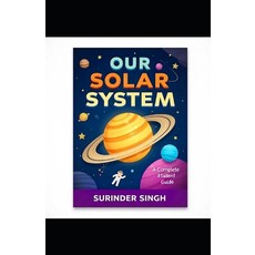(영문도서)Our Solar System: A Complete Student Guide: Learn About Planets Moons Asteroid... Paperback, Independently Published, English, 9798273265387