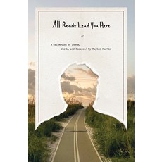 (英文圖書)All Roads Lead You Here: A Collection of Poems Words and Essays 平裝版, Alpha Science International..., 英文
