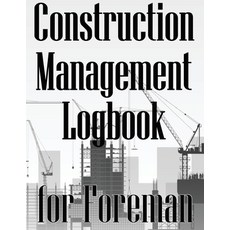 (영문도서) Construction Management Logbook for Foreman: Building Site Daily Tracker to Record Workforce ... Paperback, Cristian Sergiu Sava, English, 9783986083670