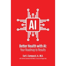 (영문도서)Better Health with AI: Your Roadmap to Results Paperback, Campazzi Concierge Medicine, English, 9798993022703