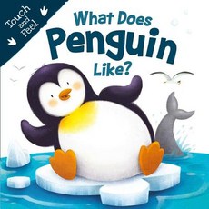 (영문도서) What Does Penguin Like? (Touch & Feel): Touch & Feel Board Book Board Books, Igloo Books, English, 9781788103701