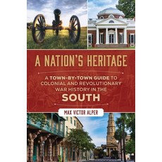 (영문도서)Nation's Heritage: A Town-By-Town Guide to Colonial and Revolutionary War Histor... Paperback, Globe Pequot Publishing, English, 9781493094530 Globe Pequot Publishing, English, 9781493094530