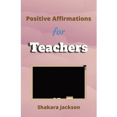 (영문도서) Positive Affirmation for Teachers: Daily Affirmations for Teachers Daily Positive Affirmations Paperback, Independently Published, English, 9798388003362
