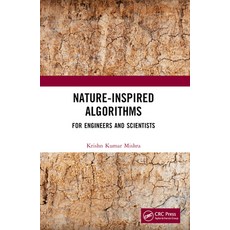(영문도서) Nature-Inspired Algorithms: For Engineers and Scientists Paperback, CRC Press, English, 9781032322643