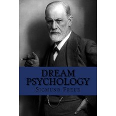 (영문도서)Dream Psychology: Classic Psychology Paperback, Createspace Independent Pub..., English, 9781544629926