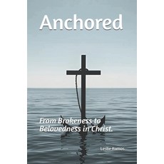 (英文圖書)Anchored: From Brokeness to Belovedness in Christ. 平裝版, Independently Published, English