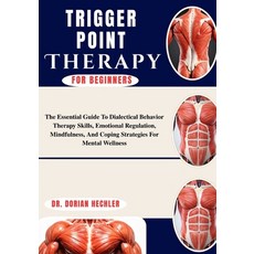(外文書)Trigger Point Therapy For Beginners: The Essential Guide to Dialectical Behavior... Paperback, Independently Published, English