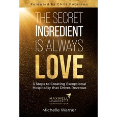 (영문도서)The Secret Ingredient is Always Love: 3 Steps to Creating Exceptional Hospitalit... Paperback, Independently Published, English, 9798275512816