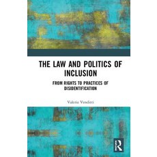 The Law and Politics of Inclusion: From Rights to Practices of Disidentification Hardcover, Routledge