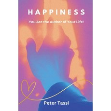 (영문도서) Happiness: You are the Author of Your Life Paperback, Elite Lizzard Publishing Co..., English, 9781998422098
