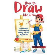 (英文圖書)How to Draw Like a Pro: Unlock Your Creative Potential with Fun and Engaging Dra... 平裝版, Mallory Tielemans, 英文