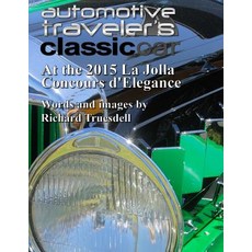 (영문도서) Automotive Traveler's Classic Car At the 2015 La Jolla Concours d'Elegance Paperback, Createspace Independent Pub..., English, 9781511758598