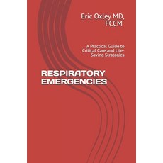 (영문도서) Respiratory Emergencies: A Practical Guide to Critical Care and Life-Saving Str... Paperback, Independently Published, English, 9798300503222