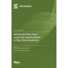 (영문도서) Advanced Machine Learning Applications in Big Data Analytics Hardcover, Mdpi AG, English, 9783036584867