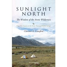 (영문도서) Sunlight North: Forty-Five Seasons in the Arctic National Wildlife Refuge Paperback, Publication Consultants, English, 9781594338885