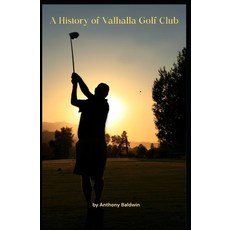 (영문도서)A History of Valhalla Golf Club Paperback, Independently Published, English, 9798273433021