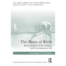 (영문도서)The Hour of Birth: Psychoanalysis of the Sublime and Contemporary Art Paperback, Routledge, English, 9781032765280
