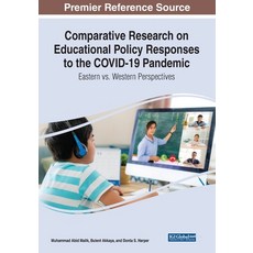 (영문도서) Comparative Research on Educational Policy Responses to the COVID-19 Pandemic: Eastern vs. We... Paperback, IGI Global, English, 9781668436011