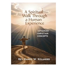 (英文圖書)A Spiritual Walk Through A Human Experience: Advanced Christian Concepts 平裝版, Publishdrive, 英文