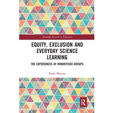 (영문도서) Equity Exclusion and Everyday Science Learning: The Experiences of Minoritised Groups Paperback, Routledge, English, 9780367662158