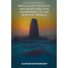 (영문도서)Megalithic Science Architecture and Astronomy in the Ancient World Paperback, Ancient Civilization, English, 9798233980763