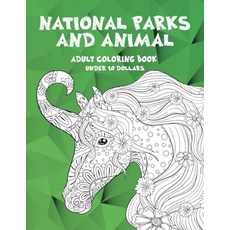 Adult Coloring Book National Parks and Animal - Under 10 Dollars Paperback, Independently Published