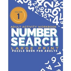 Adult Activity Workbook - Number Search Large Print Puzzle Book for Adults Volume 1: Find the Number... Paperback, Independently Published, English, 9798682482597