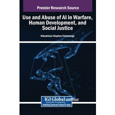 (英文圖書)Use and Abuse of AI in Warfare Human Development and Social Justice 精裝版, Igi Global Scientific Publi..., 英文