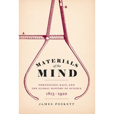 (영문도서) Materials of the Mind: Phrenology Race and the Global History of Science 1815-1920 Paperback, University of Chicago Press, English, 9780226820644
