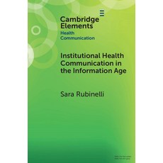 (영문도서)Institutional Health Communication in the Information Age Paperback, Cambridge University Press, English, 9781009380003