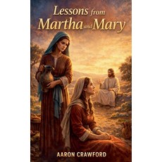 (영문도서)Lessons From Martha and Mary Paperback, Aaron Crawford, English, 9798233230813