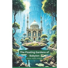 (영문도서)The Floating Gardens of Babylon Paperback, 978-1-83423-139-6, English, 9781834231396