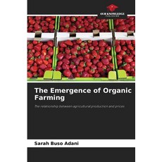 (영문도서)The Emergence of Organic Farming Paperback, Our Knowledge Publishing, English, 9786209102158